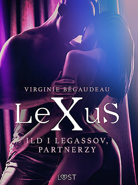 LeXuS: Ild i Legassov, Partnerzy – Dystopia erotyczna, Virginie Bégaudeau