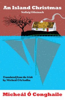 An Island Christmas – Nollaig Oileánach, Micheal O Conghaile