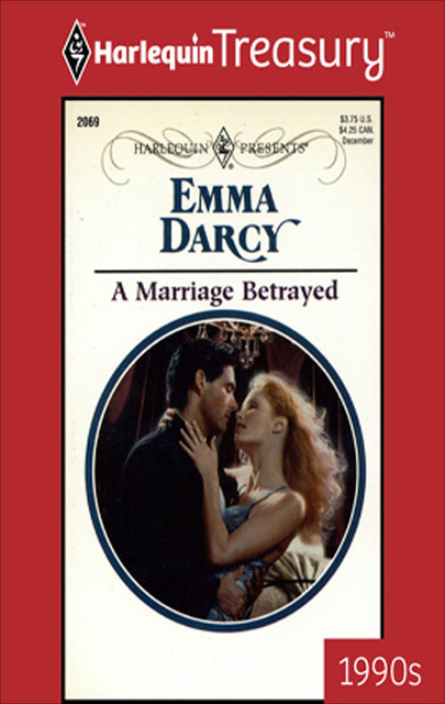 A Marriage Betrayed, Emma Darcy