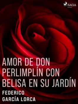 Amor de don Perlimplín con Belisa en su jardín, Federico Lorca