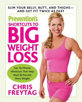 Prevention's Shortcuts to Big Weight Loss, Chris Freytag
