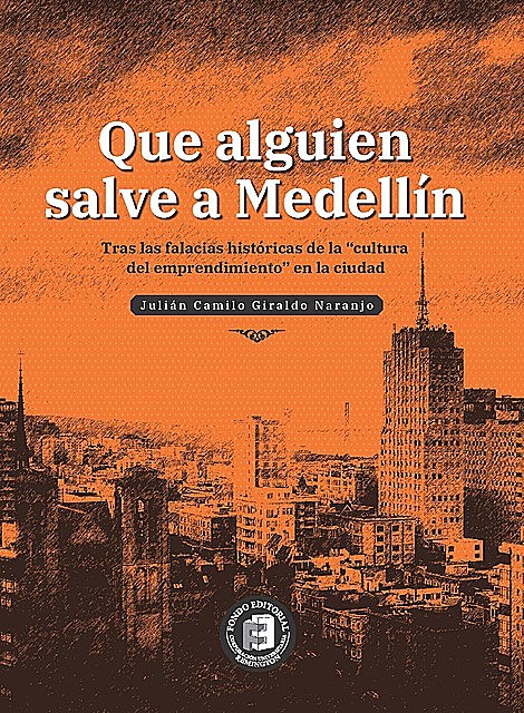 Que alguien salve a Medellín, Julián Camilo Giraldo Naranjo