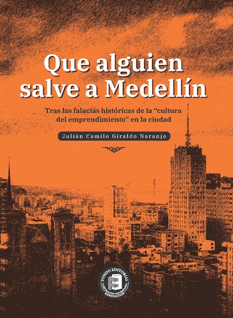 Que alguien salve a Medellín, Julián Camilo Giraldo Naranjo