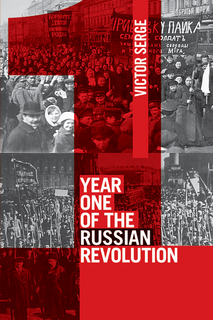 Year One of the Russian Revolution, Victor Serge