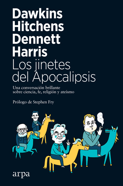 Los jinetes del Apocalipsis, Christopher Hitchens, Daniel Dennett, Richard Dawkins, Sam Harris