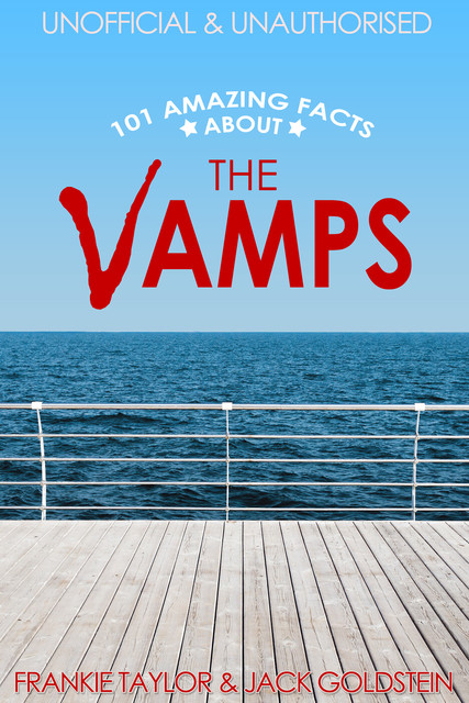 101 Amazing Facts about The Vamps, Jack Goldstein, Frankie Taylor
