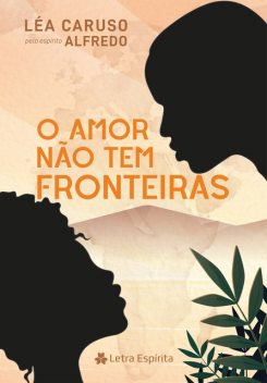 O Amor Não Tem Fronteiras, Léa Caruso