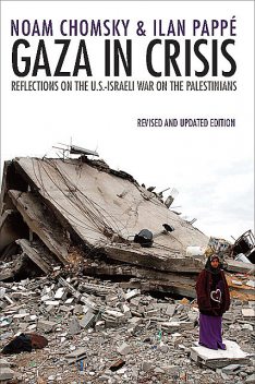 Gaza in Crisis, Noam Chomsky, Ilan Pappe