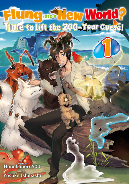 Flung into a New World? Time to Lift the 200-Year Curse! Volume 1, Honobonoru500