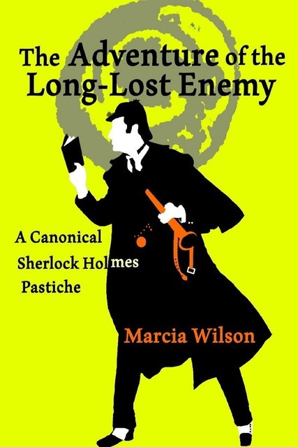 The Adventure of the Long-Lost Enemy, Marcia Wilson