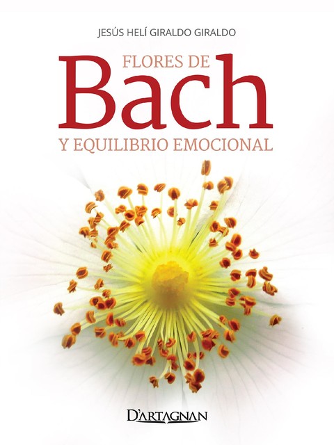 Flores de Bach y equilibrio emocional, Jesus Heli Giraldo Giraldo