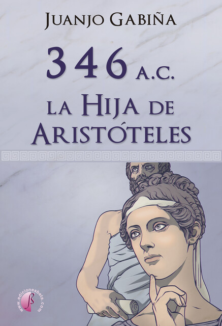 346 a.C. La hija de Aristóteles, Juanjo Gabiña