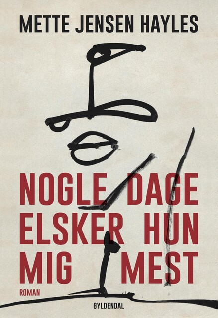 Nogle dage elsker hun mig mest, Mette Jensen Hayles