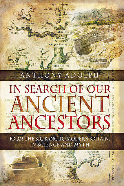 In Search of Our Ancient Ancestors, Anthony Adolph