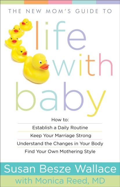 New Mom's Guide to Life with Baby, Susan Wallace
