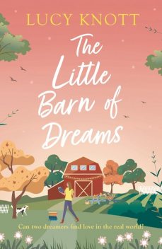 The Little Barn of Dreams, Lucy Knott