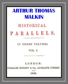 Historical Parallels, vol. 1 (of 3), Arthur Thomas Malkin