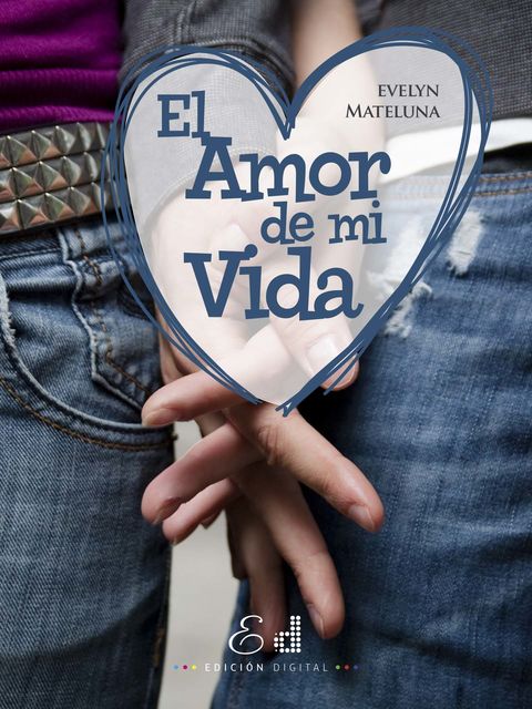 El Amor de mi Vida, Evelyn Alejandra Mateluna Araya
