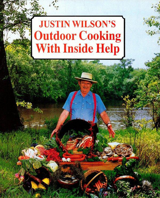 Justin Wilson's Outdoor Cooking with Inside Help, Justin Wilson