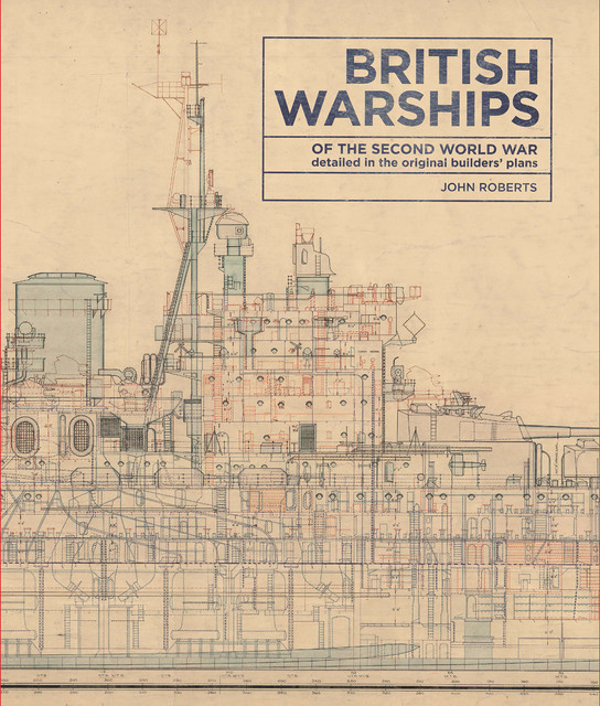 British Warships of the Second World War, John Roberts