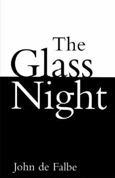 The Glass Night, John de Falbe