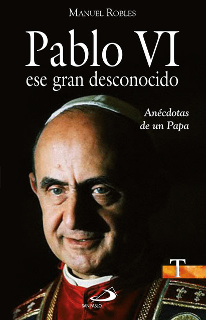 Pablo VI, ese gran desconocido, Manuel Robles Freire