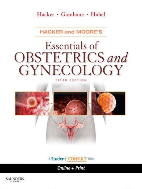 Hacker & Moore's Essentials of Obstetrics and Gynecology (Essentials of Obstetrics & Gynecology (Hacker)), Joseph, Hacker, Neville, Calvin J., Gambone, Hobel