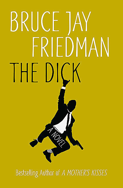 The Dick, Bruce Jay Friedman