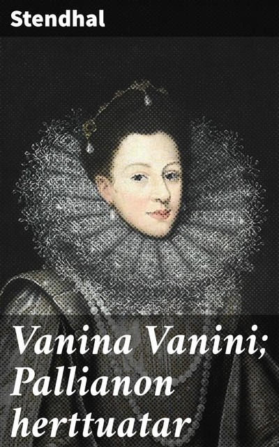 Vanina Vanini; Pallianon herttuatar, Stendhal