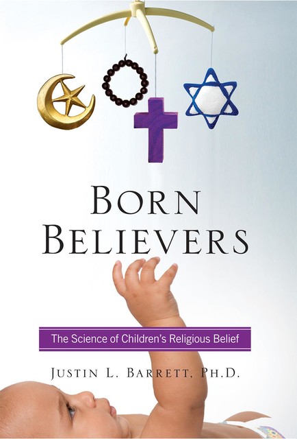 Born Believers, Justin L. Barrett