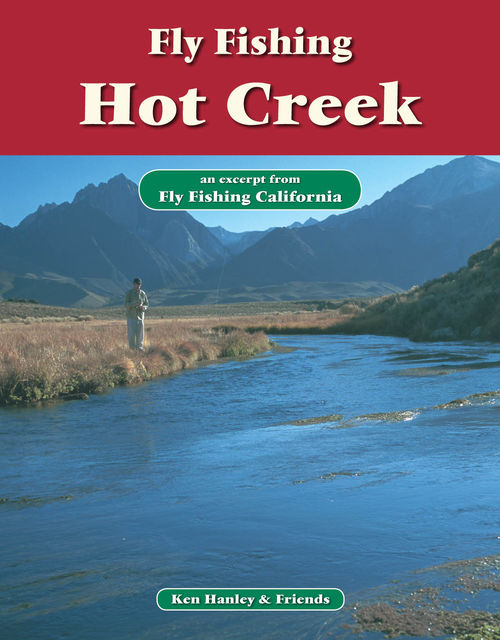 Fly Fishing Hot Creek, Ken Hanley
