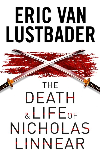 The Death and Life of Nicholas Linnear, Eric Lustbader