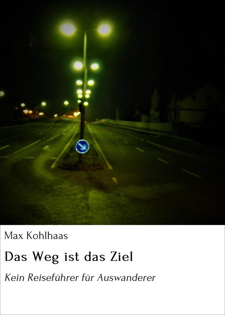 Das Weg ist das Ziel, Max Kohlhaas