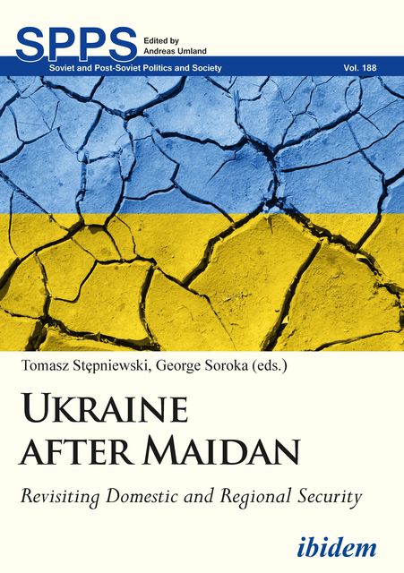 Ukraine after Maidan, George Soroka, Tomasz Stȩpniewski