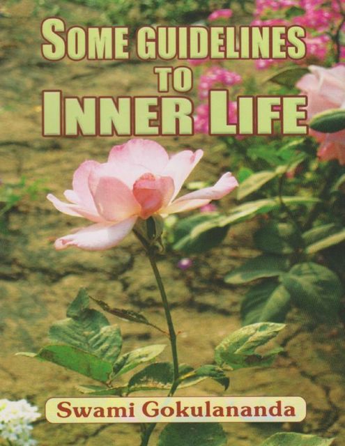 Some Guidelines to Inner Life, Swami Gokulananda