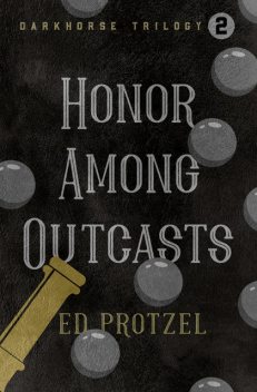 Honor Among Outcasts, Ed Protzel