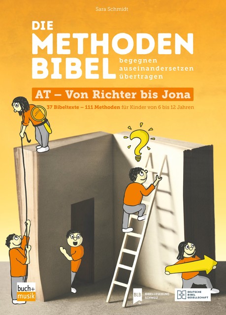 Die Methodenbibel AT – Von Richter bis Jona, Sara Schmidt
