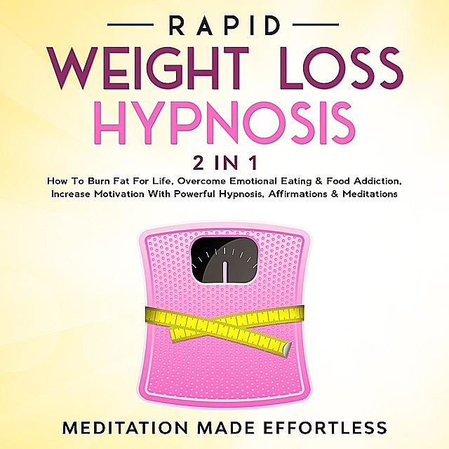 Rapid Weight Loss Hypnosis (2 in 1), Meditation Made Effortless