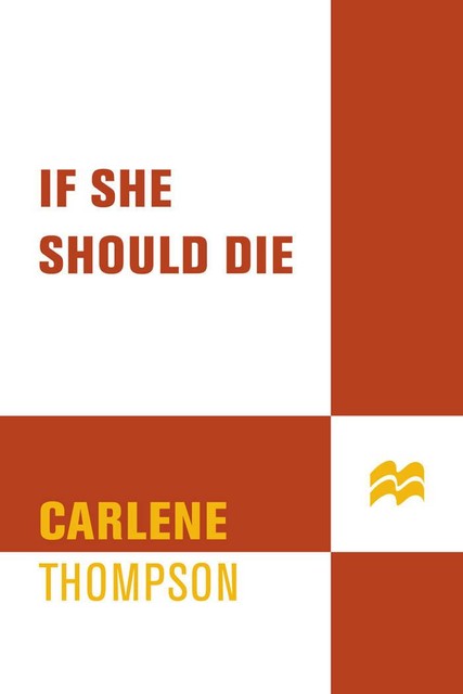 If She Should Die, Carlene Thompson