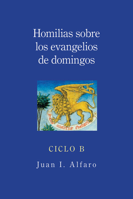 Homilias sobre los evangelios de domingos, Juan Alfaro