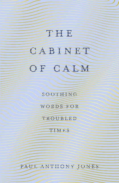 The Cabinet of Calm, Paul Jones