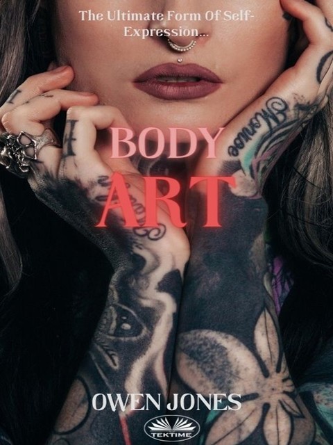 Body Art-The Ultimate Form Of Self-Expression, Owen Jones