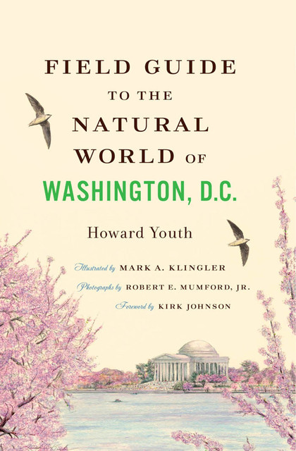 Field Guide to the Natural World of Washington D.C, Howard Youth