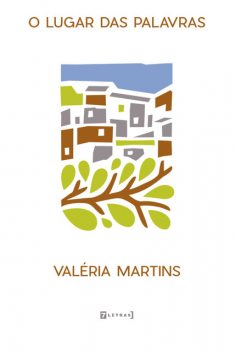 O lugar das palavras, Valéria Martins