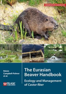 The Eurasian Beaver Handbook, Róisín Campbell-Palmer