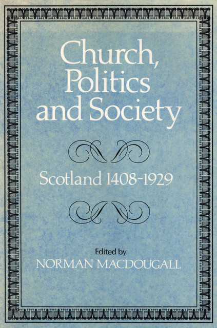 Church, Politics and Society, Norman Macdougall
