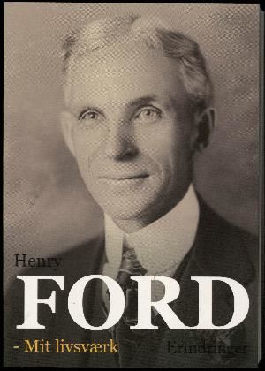 Mit livsværk, Henry Ford