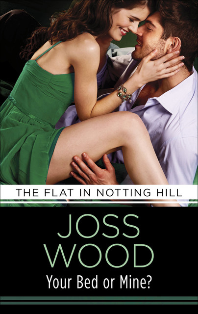 Your Bed or Mine, Joss Wood