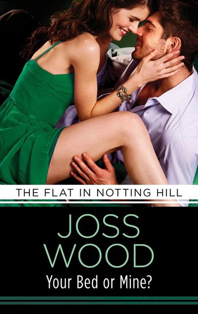 Your Bed or Mine, Joss Wood