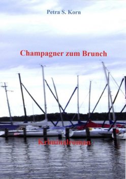 Champagner zum Brunch, Petra S. Korn